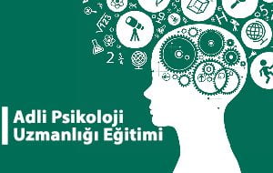 Adli Psikoloji Uzmanlığı Eğitimi