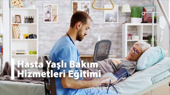 Hasta Yaşlı Bakım Hizmetleri Eğitimi