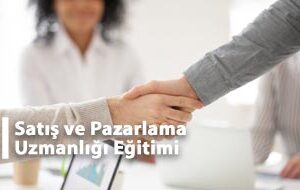 Satış ve Pazarlama Uzmanlığı Eğitimi
