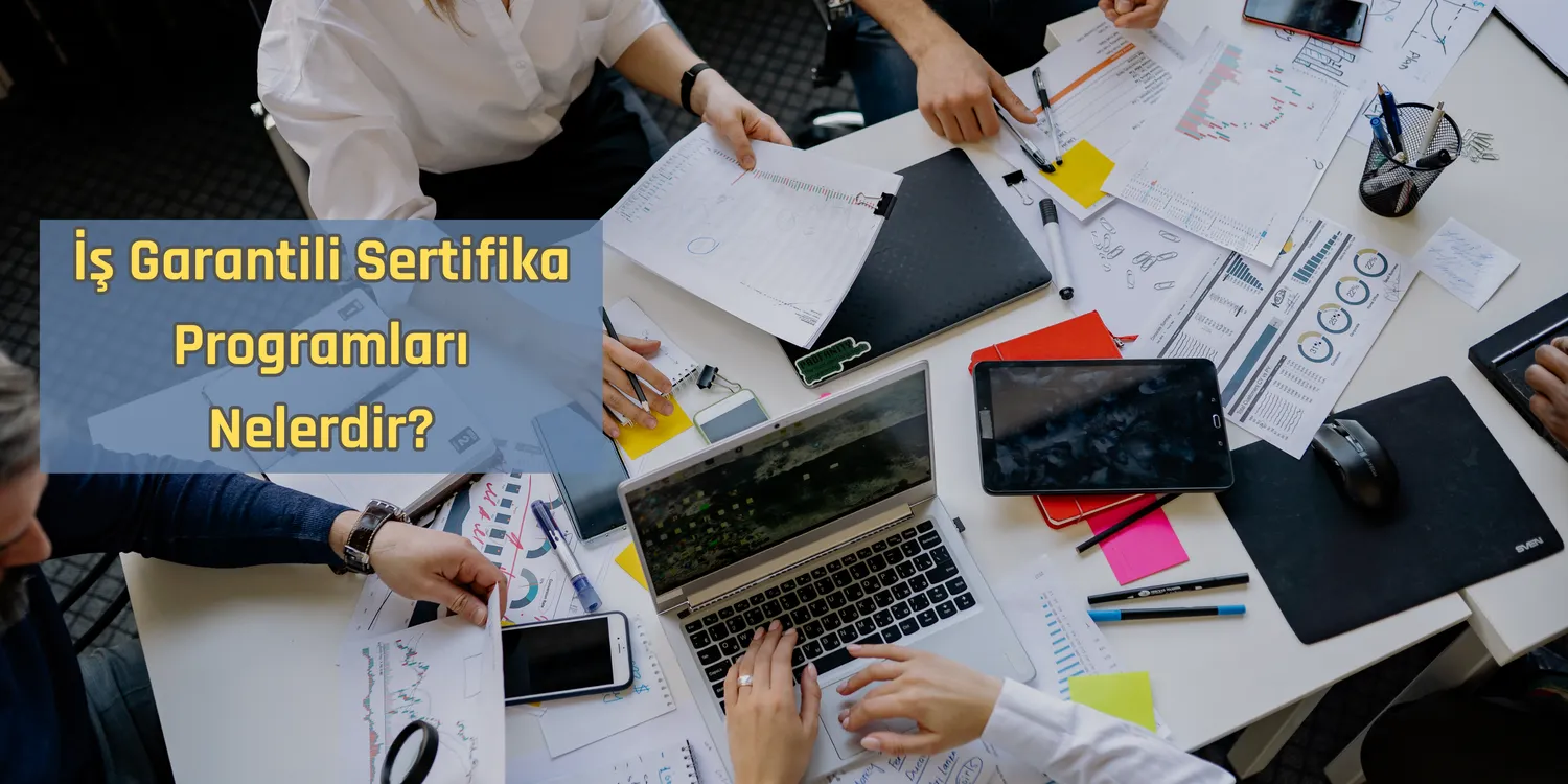 İş Garantili Sertifika Programları Nelerdir