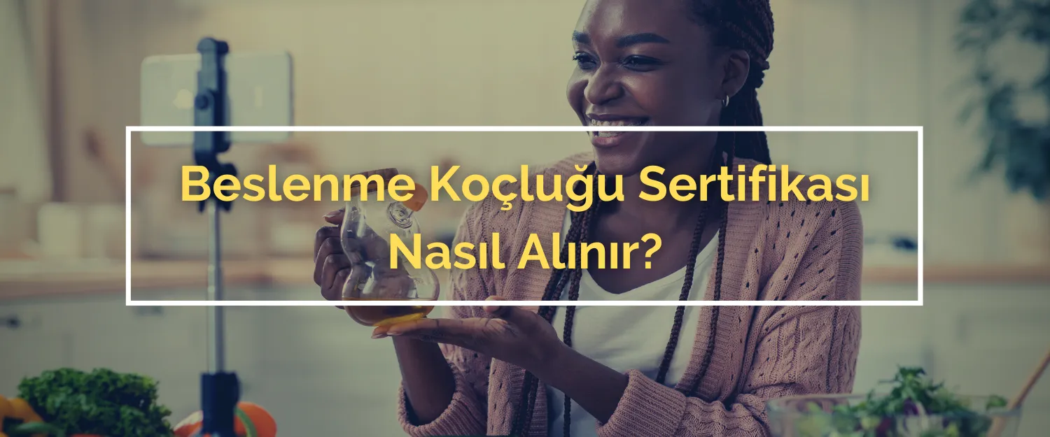Beslenme Koçluğu sertifikası nasıl alınır