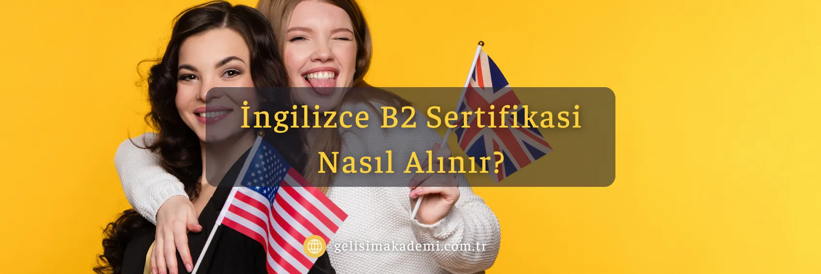 İngilizce B2 Sertifikasi Nasıl Alınır?
