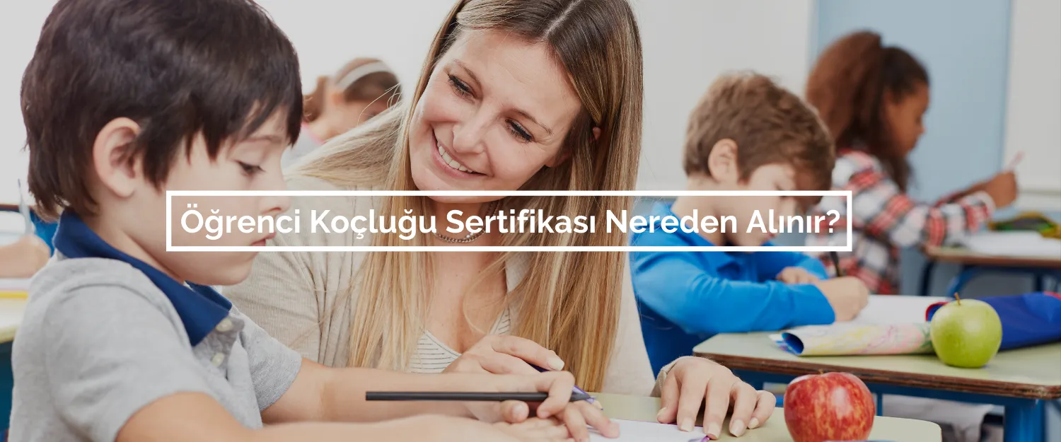 Öğrenci Koçluğu Sertifikası Nereden Alınır?