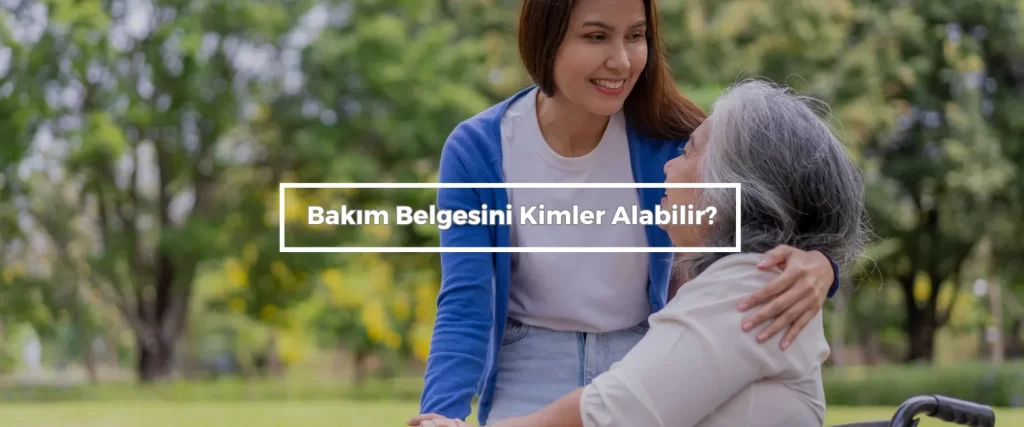 Bakım Belgesi Nereden Alınır? 2 Bakim Belgesini Kimler Alabilir