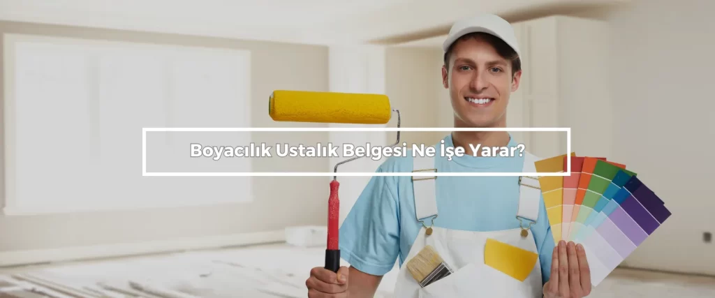 Boyacilik Ustalik Belgesi Belgesi Ne Ise Yarar 1