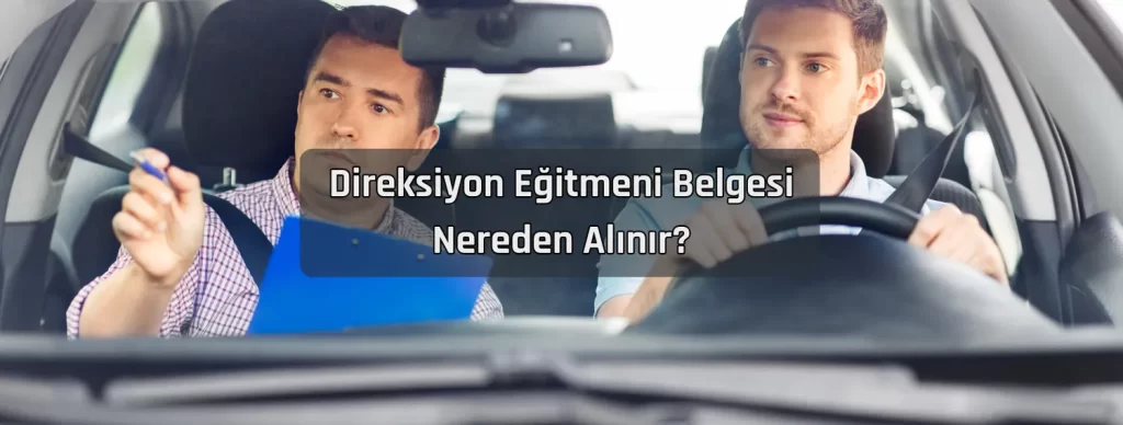 Direksiyon Egitmeni Belgesi Nereden Alinir