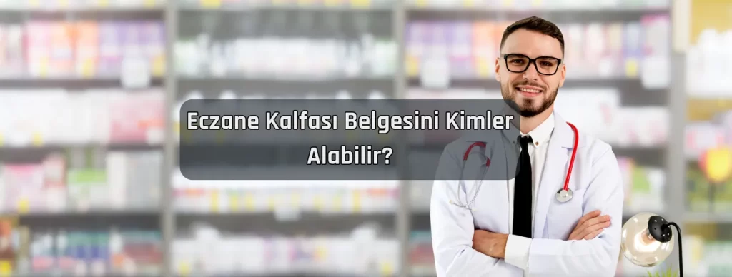 Eczane Kalfasi Belgesini Kimler Alabilir
