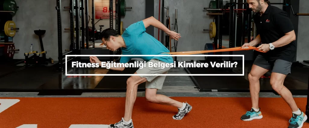 Fitness Egitmenligi Belgesi Kimlere Verilir