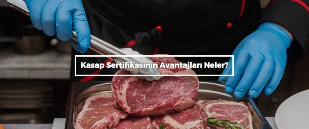 Kasap Sertifikasinin Avantajlari Neler
