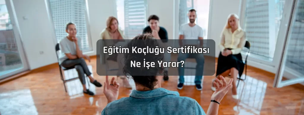 Egitim Koclugu Sertifikasi Ne Ise Yarar