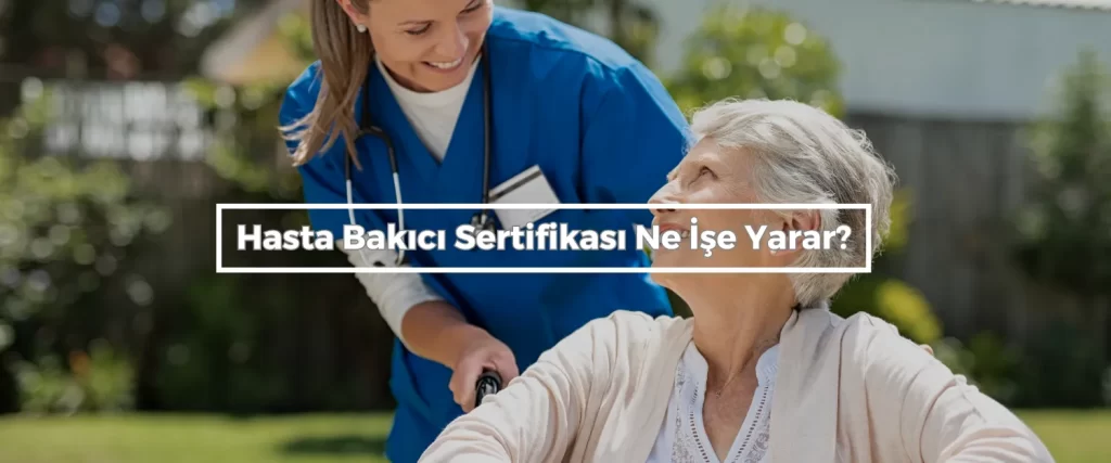 Hasta Bakici Sertifikasi Ne Ise Yarar