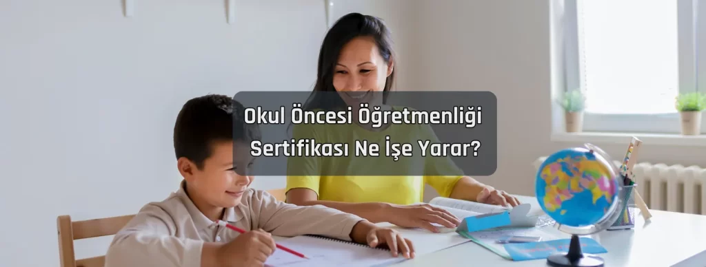 Okul Oncesi Ogretmenligi Sertifikasi Ne Ise Yarar
