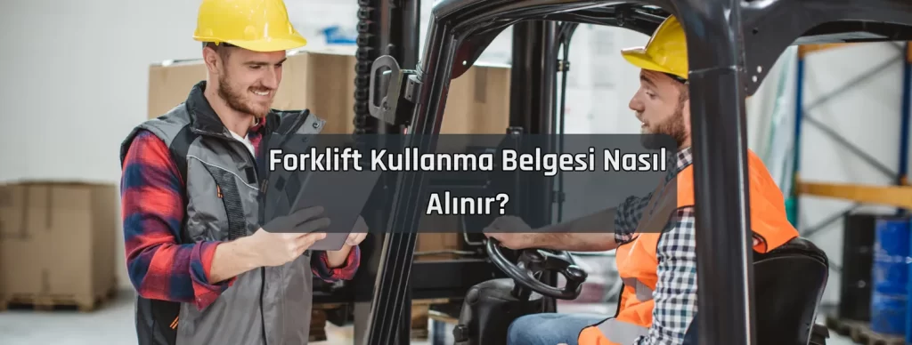 Forklift Kullanma Belgesi 2 Forklift Kullanma Belgesi Nasil Alinir