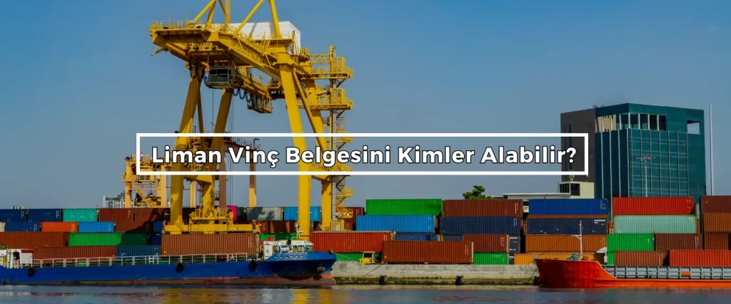 Liman Vinc Belgesini Kimler Alabilir