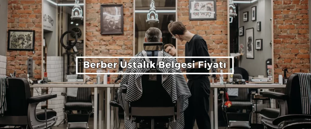Berber Ustalik Belgesi Fiyati