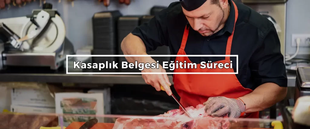 Kasaplik Belgesi Egitim Sureci 2