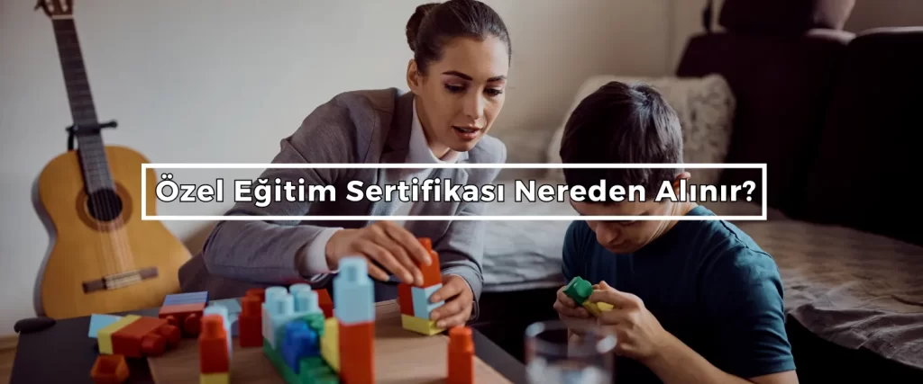 Ozel Egitim Sertifikasi Nereden Alinir 3