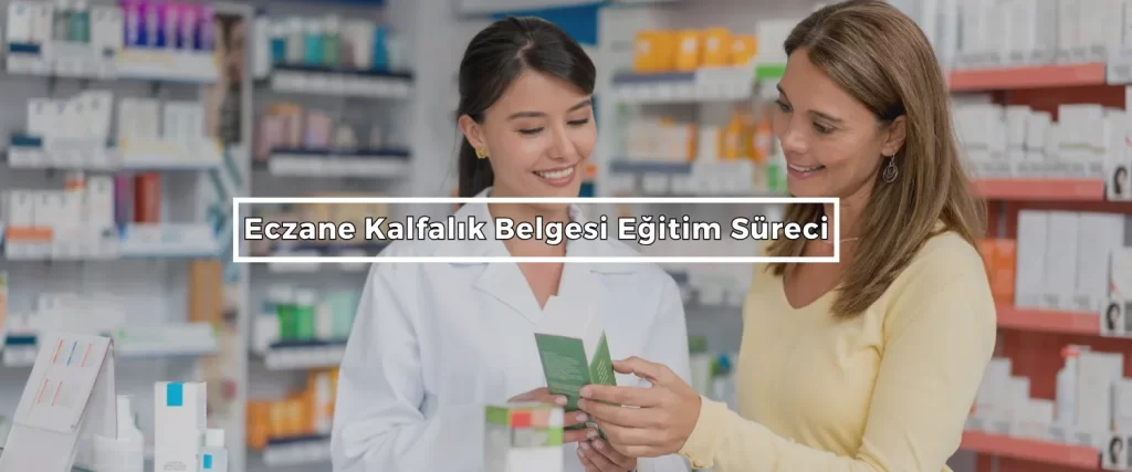 Eczane Kalfalik Belgesi Egitim Sureci