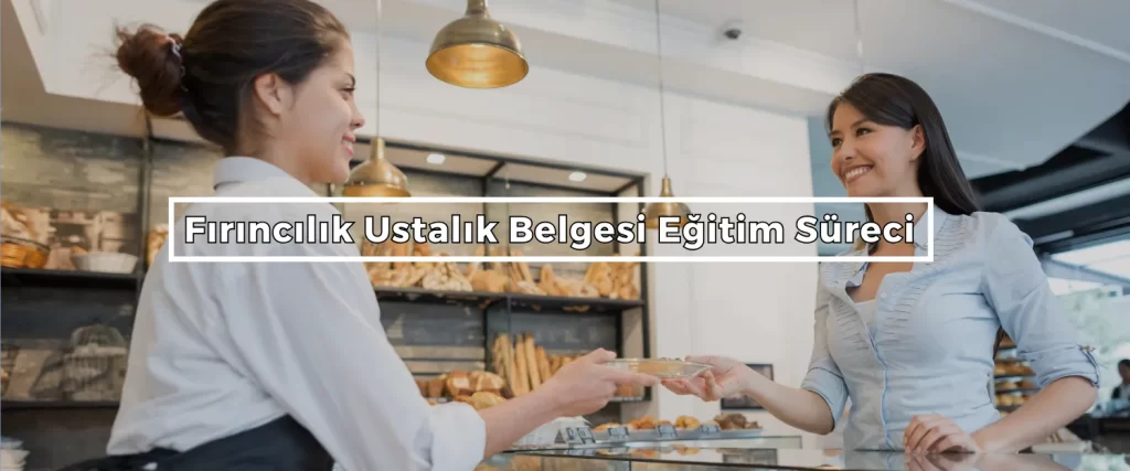 Firincilik Ustalik Belgesi Egitim Sureci