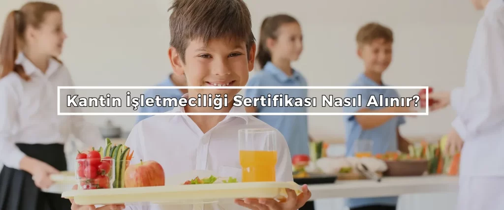Kantin Isletmeciligi Sertifikasi Nasil Alinir